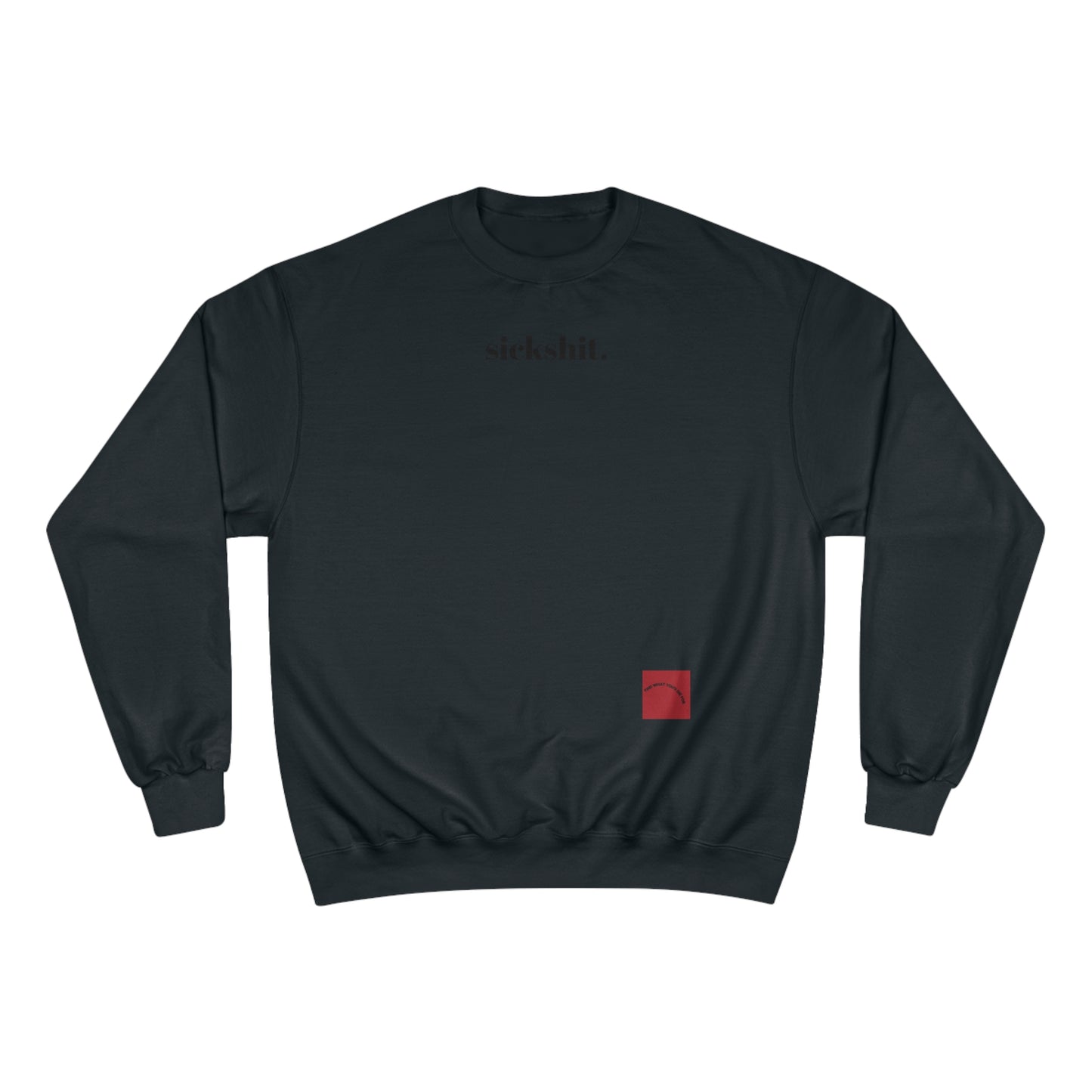 "FIND WHAT YOU'D DIE FOR" CHAMPION SHIRT